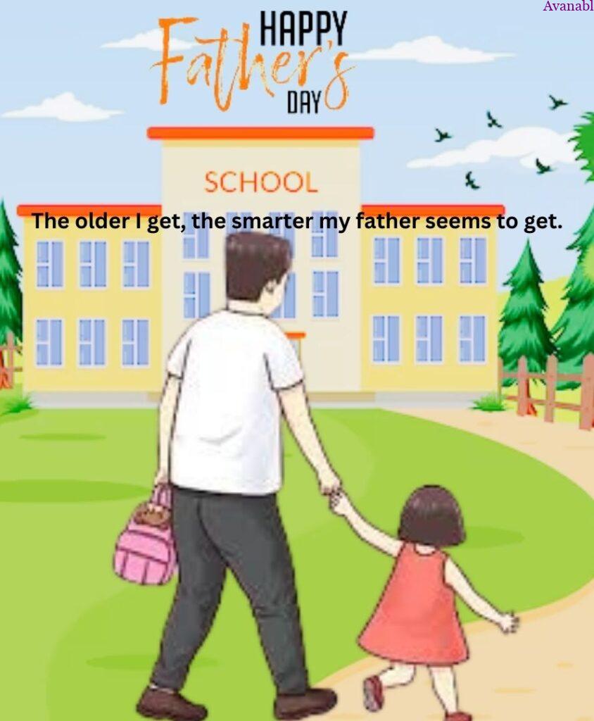 A picture of a father taking his daughter to school with father day wishes image